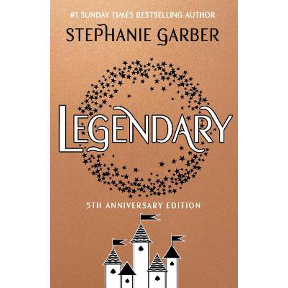 Legendary: 5th Anniversary Edition with a stunning foiled jacket (Paperback) - Stephanie Garber